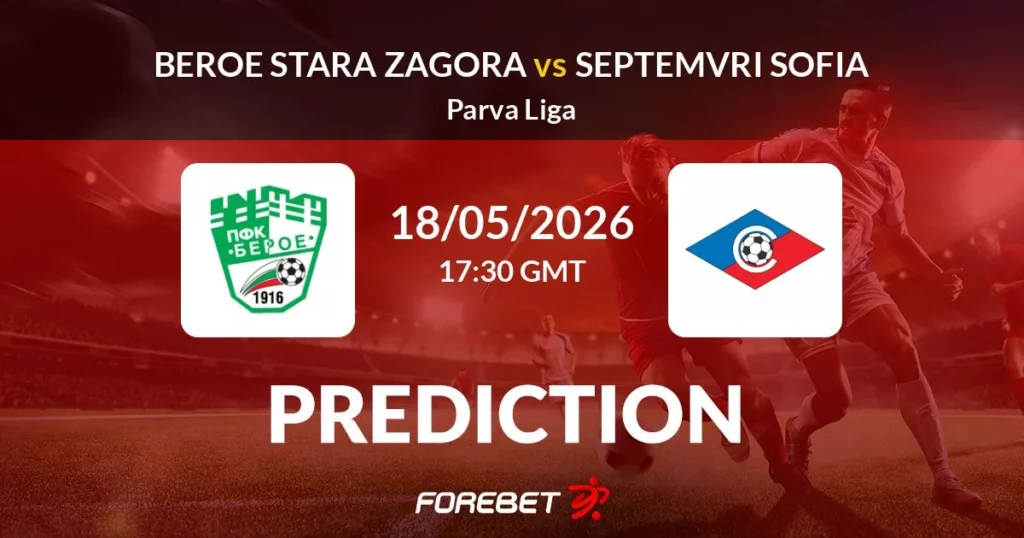 Beroe vs Septemvri Sofia | 18 de mayo de 2026 | Liga bulgaria | 11:30