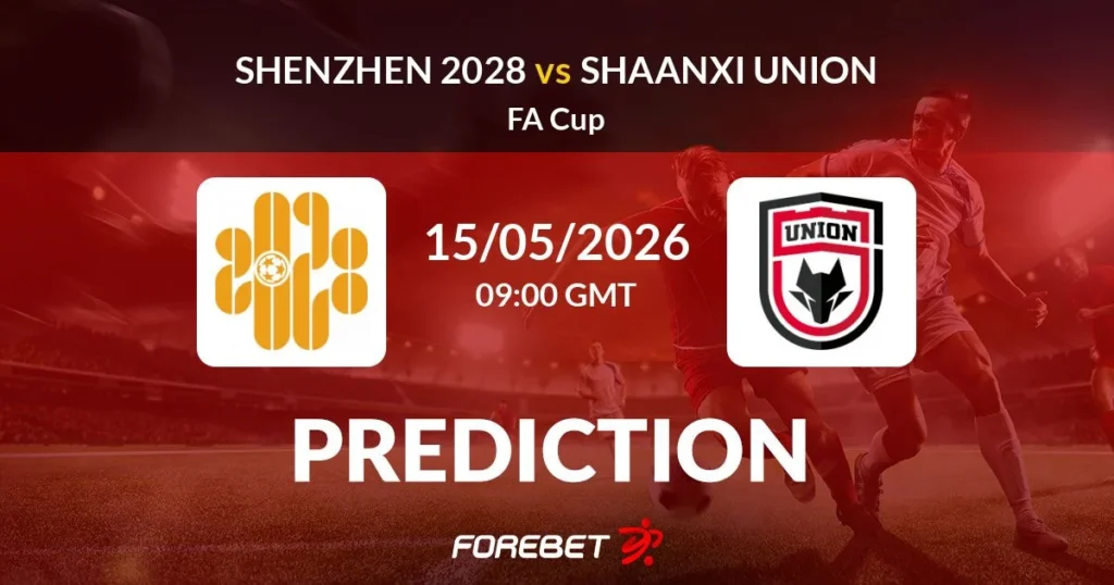 Shenzhen 2028 vs Shaanxi Union | 15 de mayo de 2026 | Copa china fa | 03:00