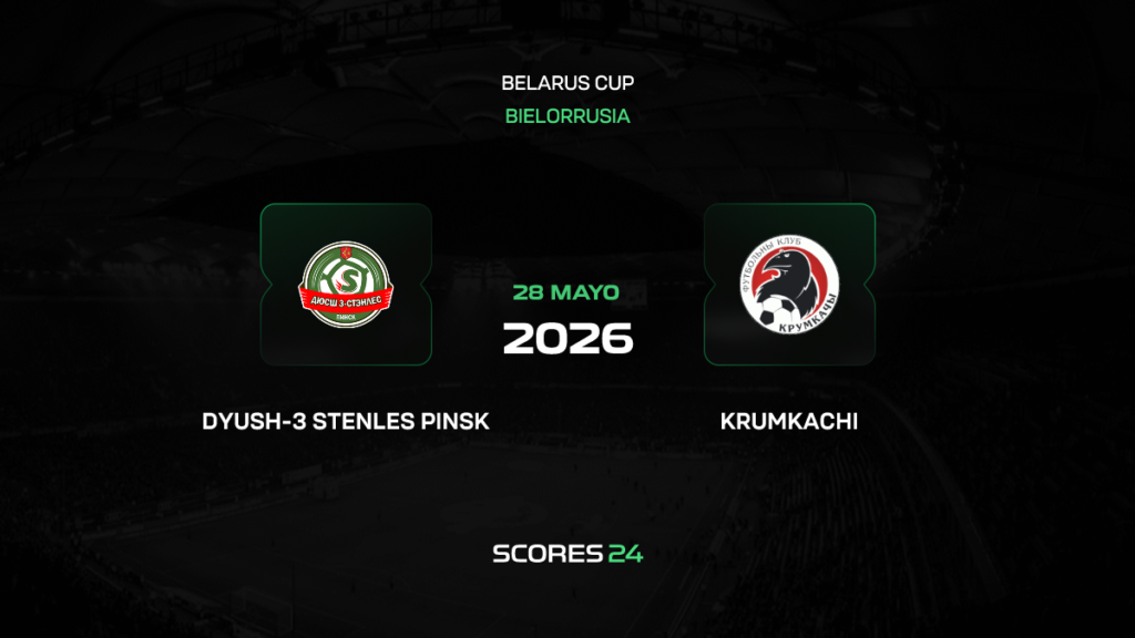 FK Stenles Pinsk vs Krumkachy | 28 de mayo de 2026 | Copa bielorrusia | 10:00