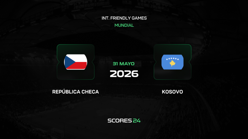 República Checa vs Kosovo | 31 de mayo de 2026 | Amistosos selecciones top | 09:00