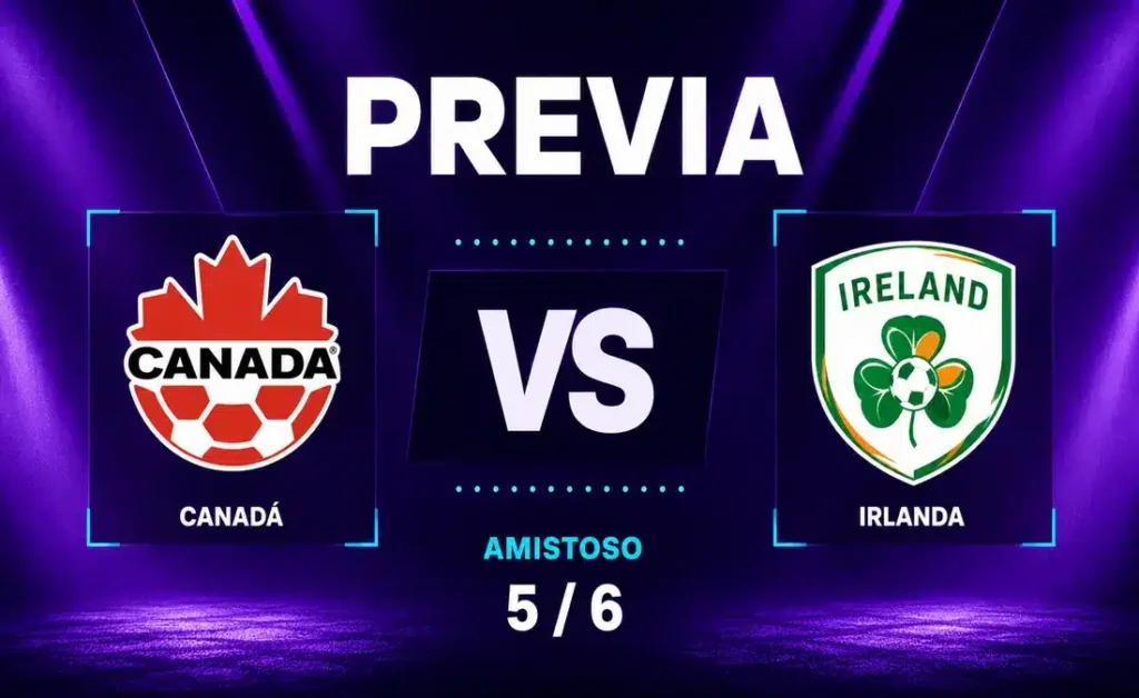 Canadá vs Irlanda | 05 de Junio de 2026 | Amistosos selecciones top | 18:30