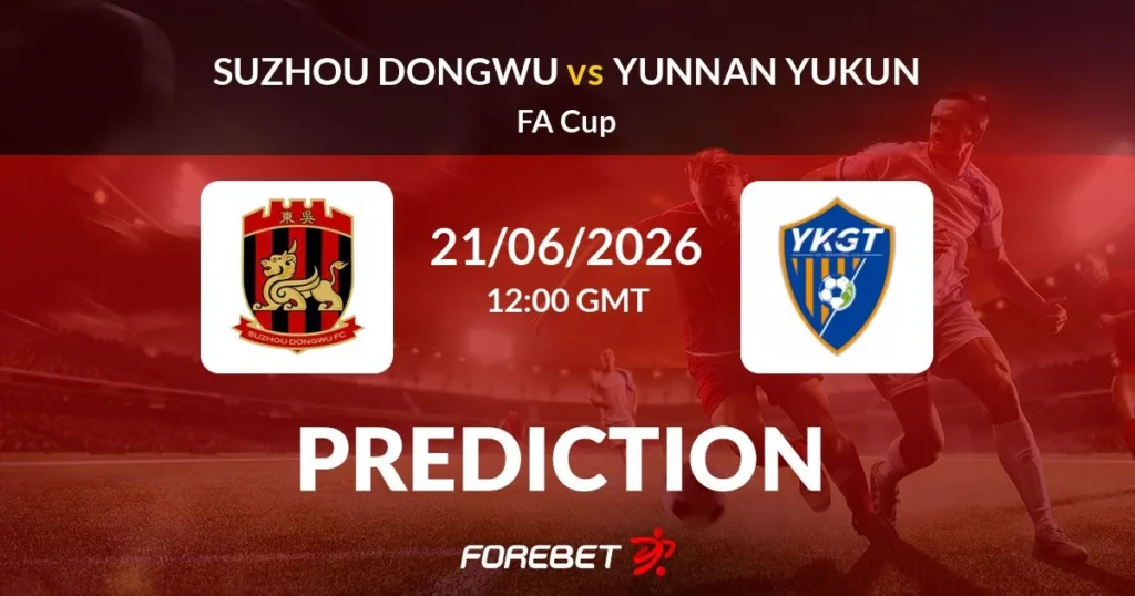 Suzhou Dongwu vs Yunnan Yukun | 21 de Junio de 2026 | Copa china fa | 06:00