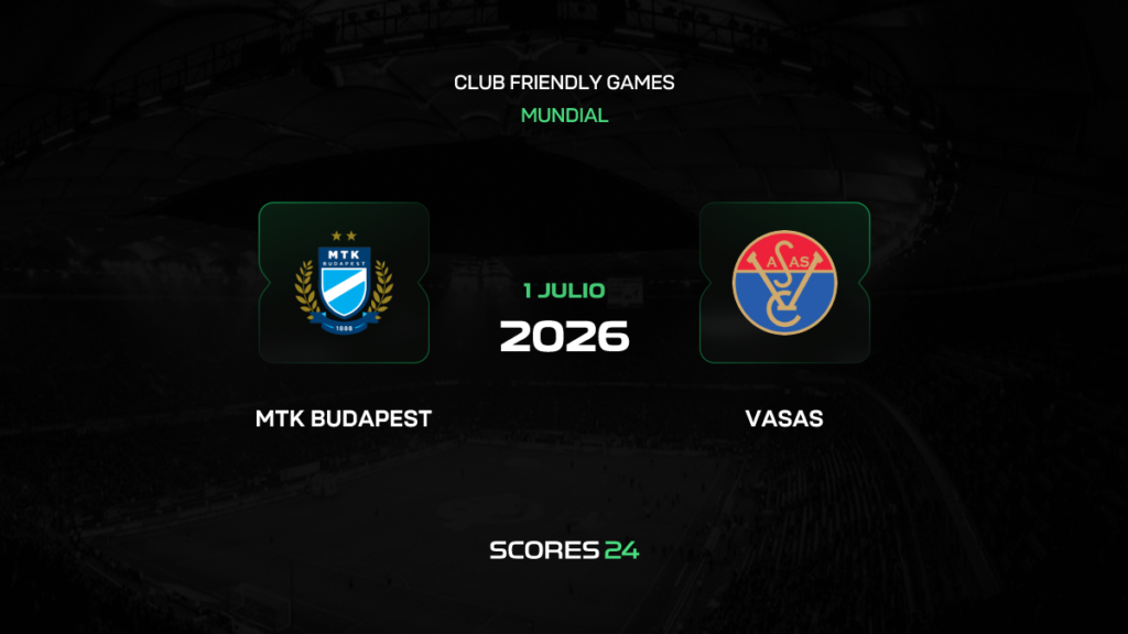 MTK Budapest vs Budapesti Vasas | 01 de Julio de 2026 | Partidos amistosos | 03:00
