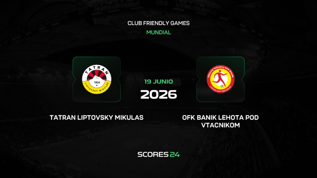 Liptovsky Mikulas vs Baník Lehota | 19 de Junio de 2026 | Partidos amistosos | 10:00