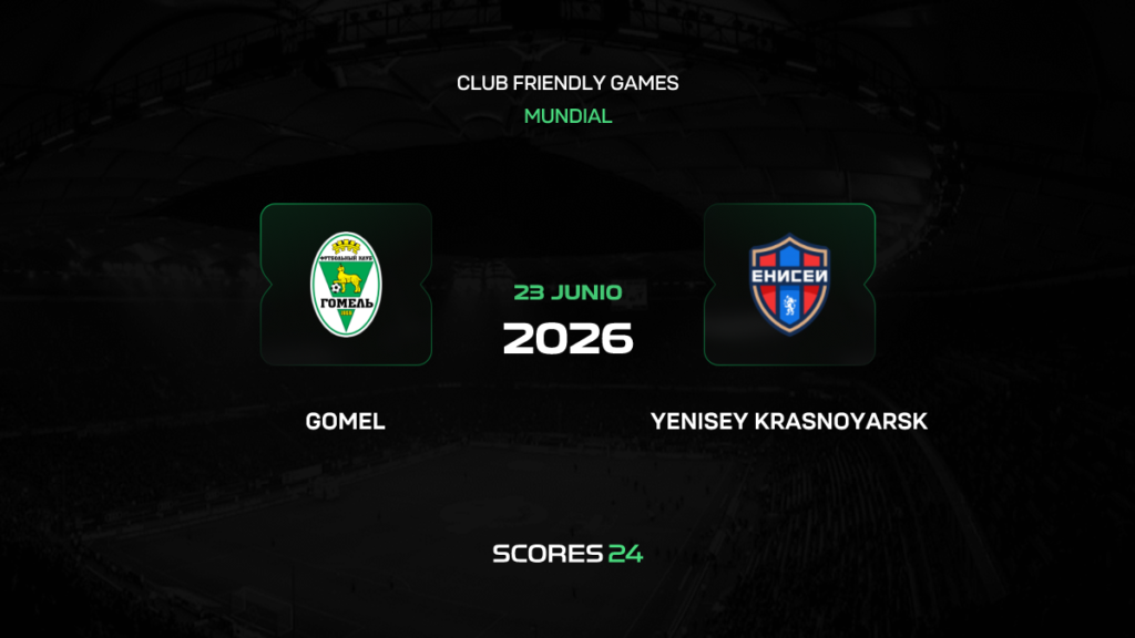 Gomel vs Yenisey | 23 de Junio de 2026 | Partidos amistosos | 10:30