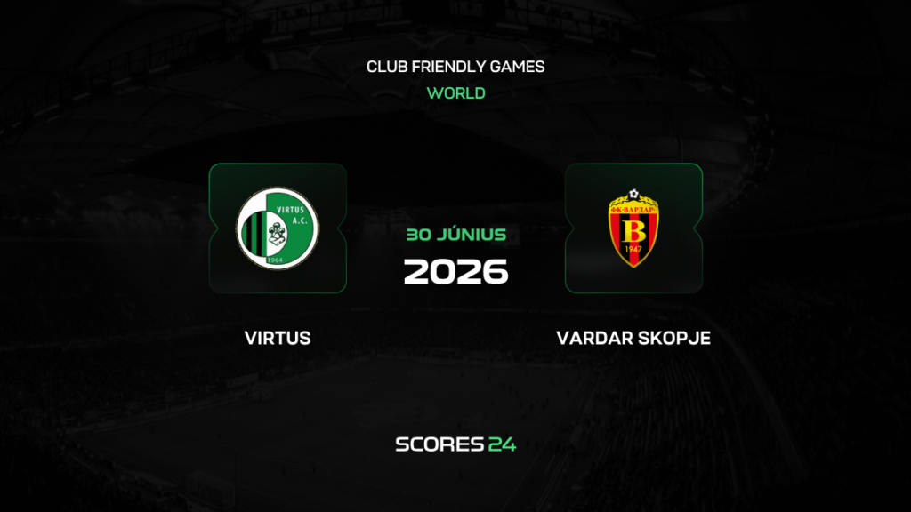Virtus vs FK Vardar | 30 de Junio de 2026 | Partidos amistosos | 10:00