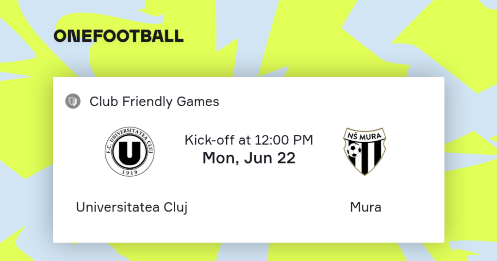 Universitatea Cluj vs NS Mura | 22 de Junio de 2026 | Partidos amistosos | 07:00