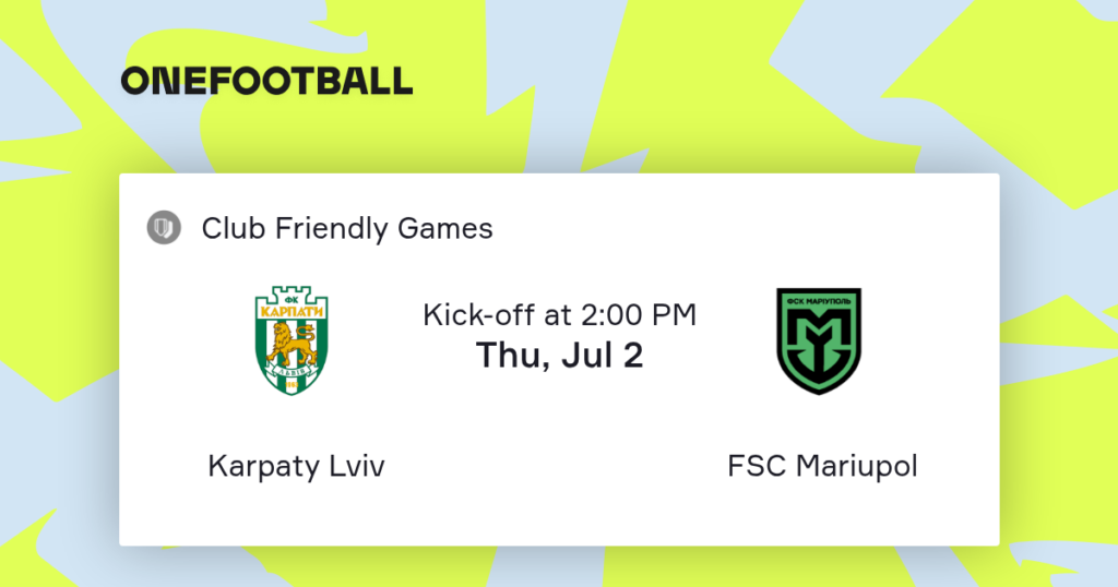 Karpaty Lviv vs FSC Mariupol | 02 de Julio de 2026 | Partidos amistosos | 09:00