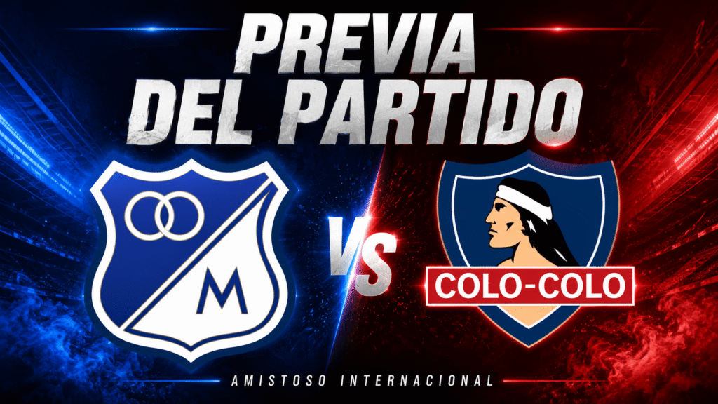 Millonarios vs Colo-Colo | 18 de Julio de 2026 | Partidos amistosos top | 18:00