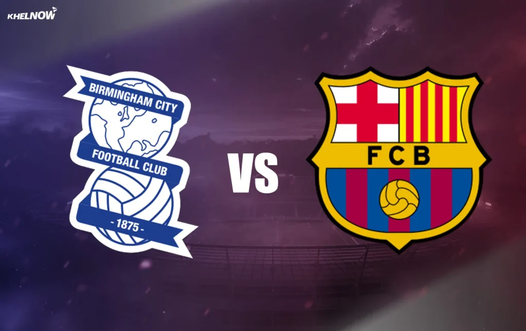 Birmingham City vs Barcelona | 31 de Julio de 2026 | Partidos amistosos top | 13:45