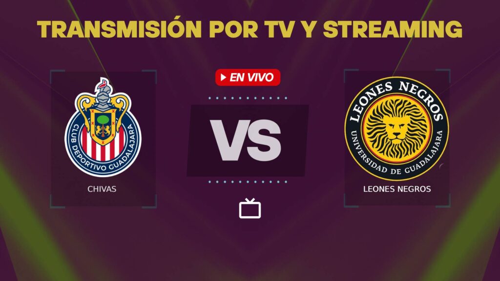 Chivas Guadalajara vs Leones Negros | 10 de Julio de 2026 | Partidos amistosos | 20:00