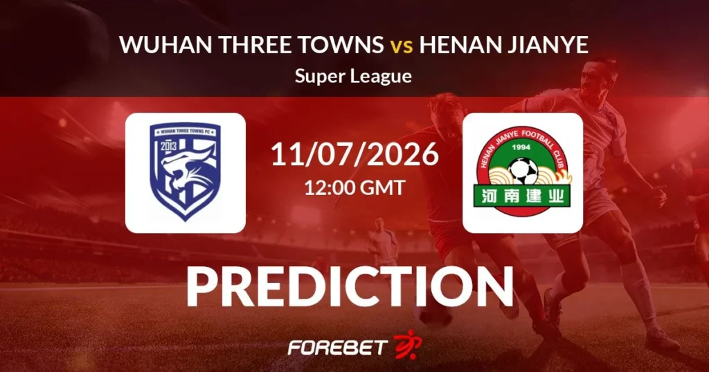 Wuhan Three Towns vs Henan FC | 11 de Julio de 2026 | Superliga china | 06:00