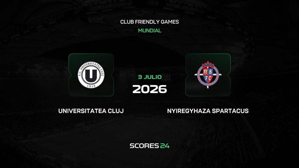 Universitatea Cluj vs Nyíregyháza Spartacus | 03 de Julio de 2026 | Partidos amistosos | 04:00