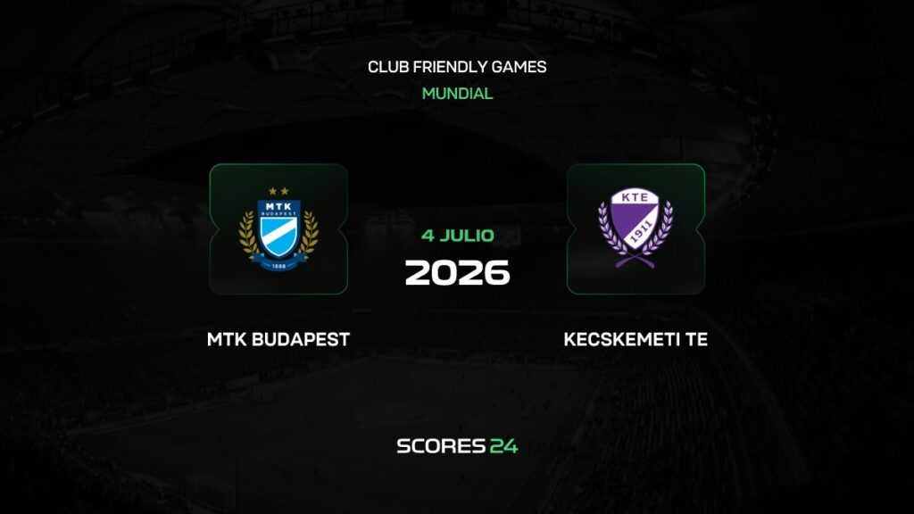 MTK Budapest vs Kecskeméti | 04 de Julio de 2026 | Partidos amistosos | 03:0