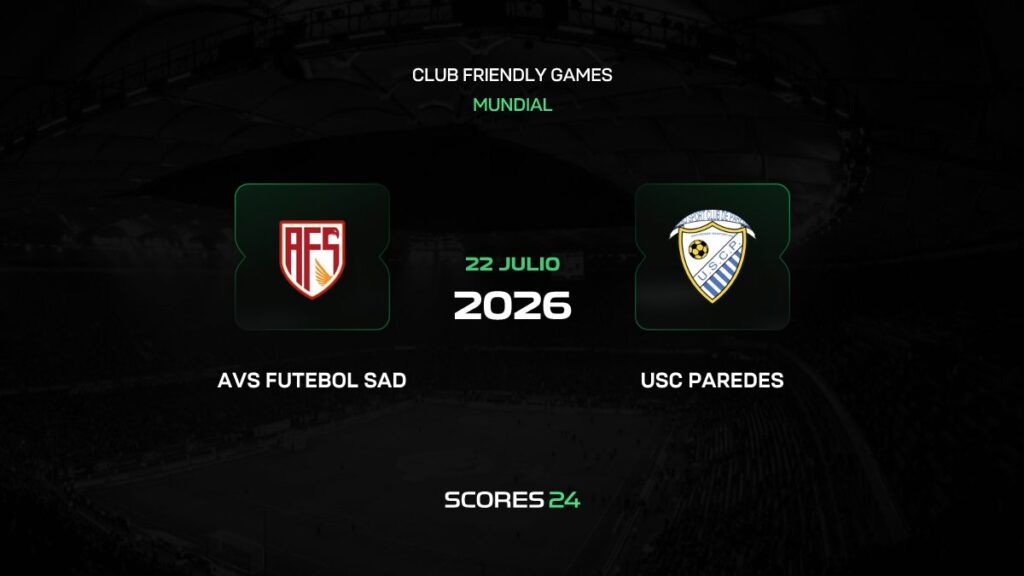 AVS Futebol vs USC Paredes | 22 de Julio de 2026 | Partidos amistosos | 04:30