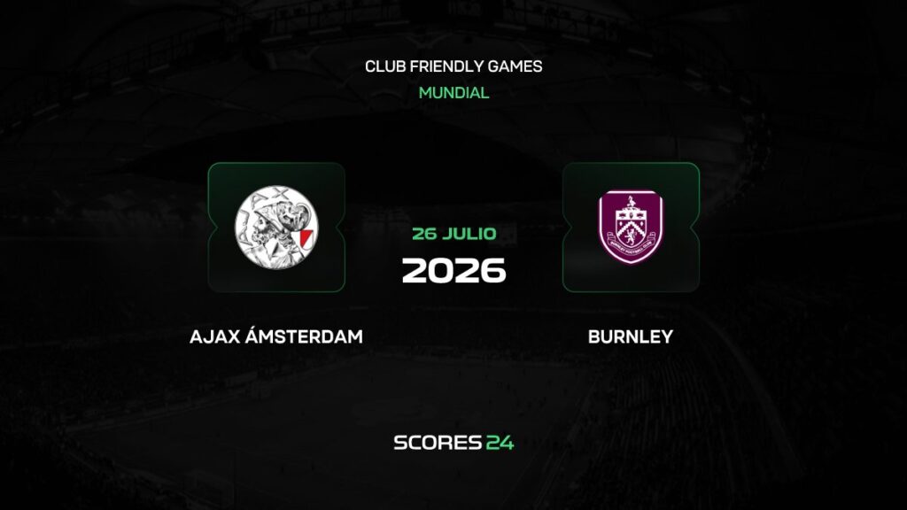 Ajax vs Burnley | 26 de Julio de 2026 | Partidos amistosos top | 07:00
