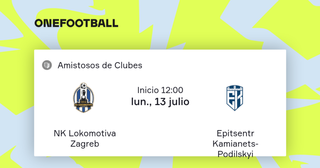 Lokomotiva Zagreb vs FK Epitsentr | 13 de Julio de 2026 | Partidos amistosos | 07:00