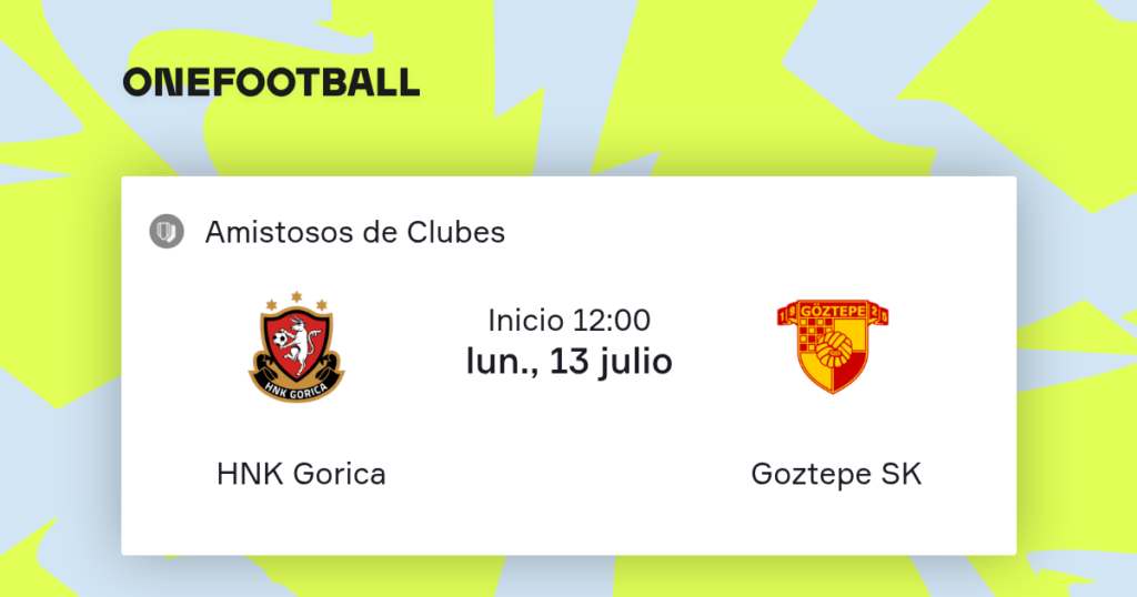 HNK Gorica vs Göztepe | 13 de Julio de 2026 | Partidos amistosos | 07:00