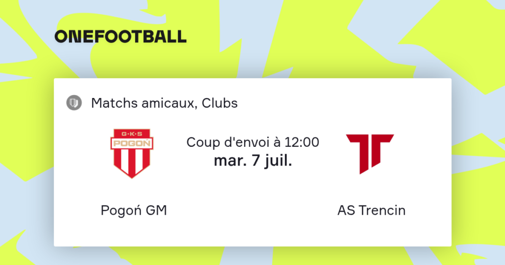 GKS Pogon vs Trenčín | 07 de Julio de 2026 | Partidos amistoso | 07:00