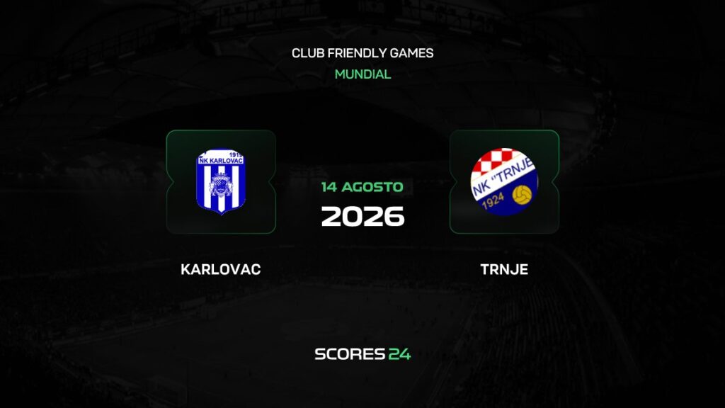 NK Karlovac 1919 vs NK Trnje | 14 de Agosto de 2026 | Partidos amistosos | 03:00