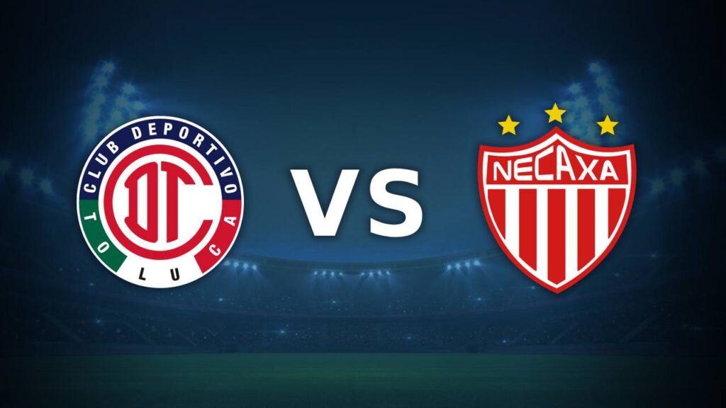 Toluca vs Necaxa | 02 de Agosto de 2026 | Liga mx – apertura | 20:05