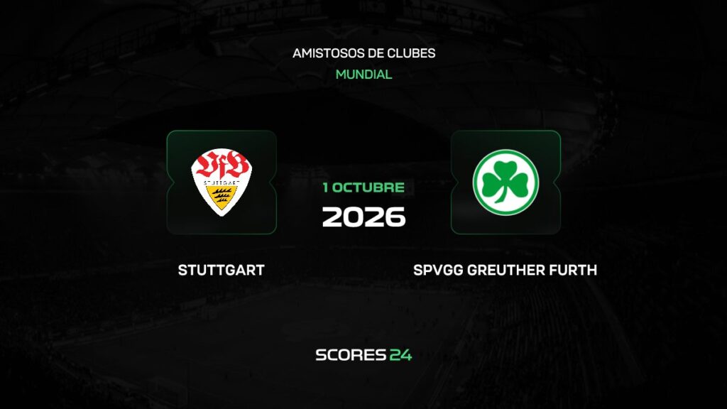 Stuttgart vs Greuther Fürth | 01 de Octubre de 2026 | Partidos amistosos top | 10:30