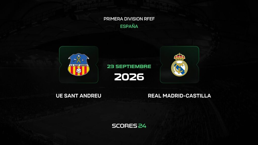 UE Sant Andreu vs Real Madrid Castilla | 23 de Septiembre de 2026 | Primera federación | 14:00