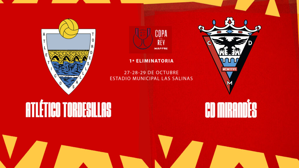 Atlético Tordesillas vs Mirandés | 27 de Octubre de 2026 | Copa del rey | 14:00