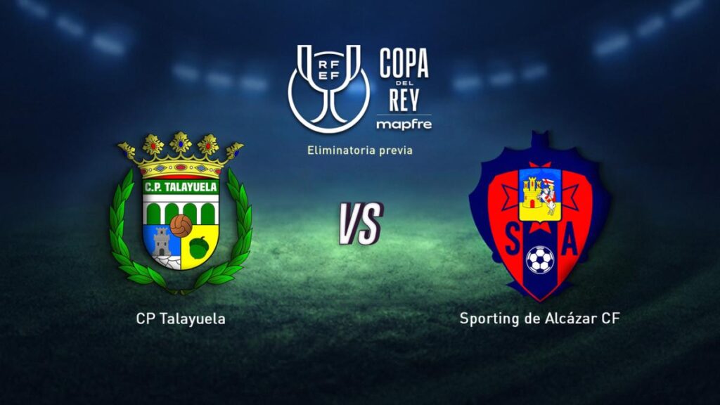 Sporting de Alcázar vs Talayuela | 04 de Octubre de 2026 | Copa del rey | 10:30