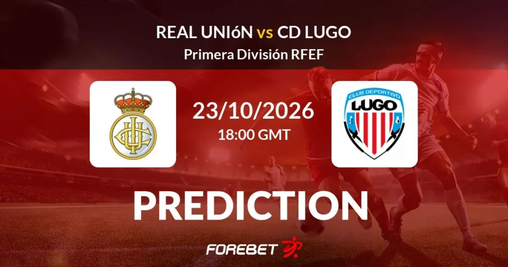 Real Unión Club vs CD Lugo | 23 de Octubre de 2026 | Primera federación | 12:00